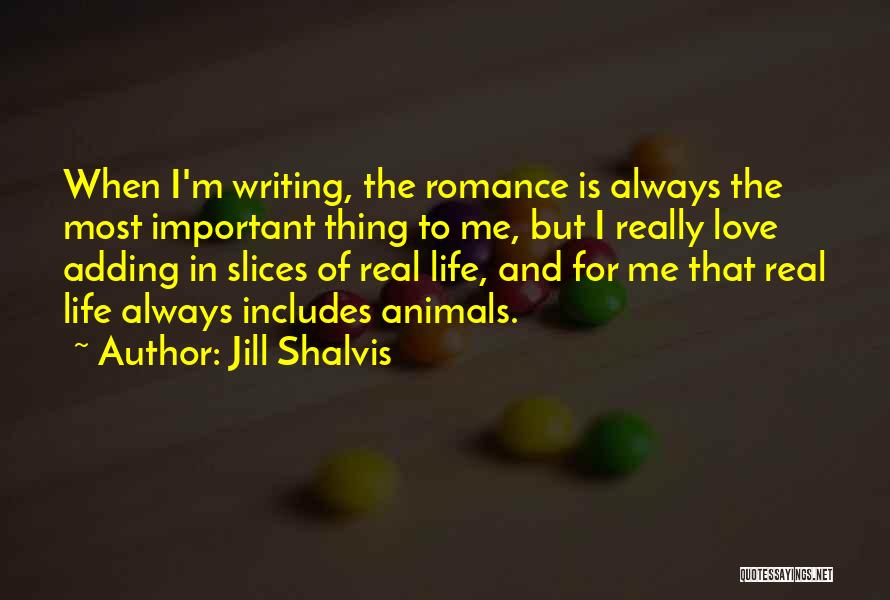 Love Me For Real Quotes By Jill Shalvis