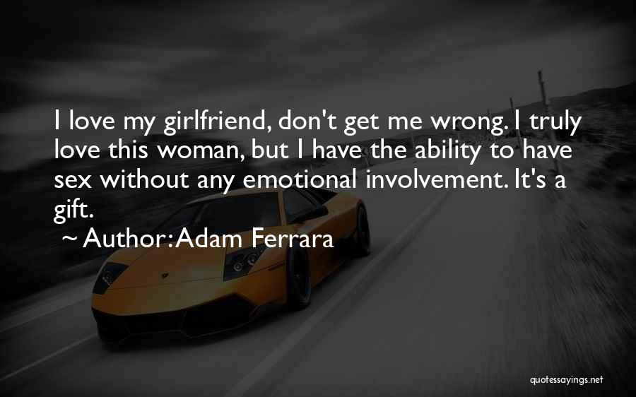 Love Me Funny Quotes By Adam Ferrara