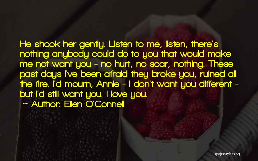 Love Me Gently Quotes By Ellen O'Connell