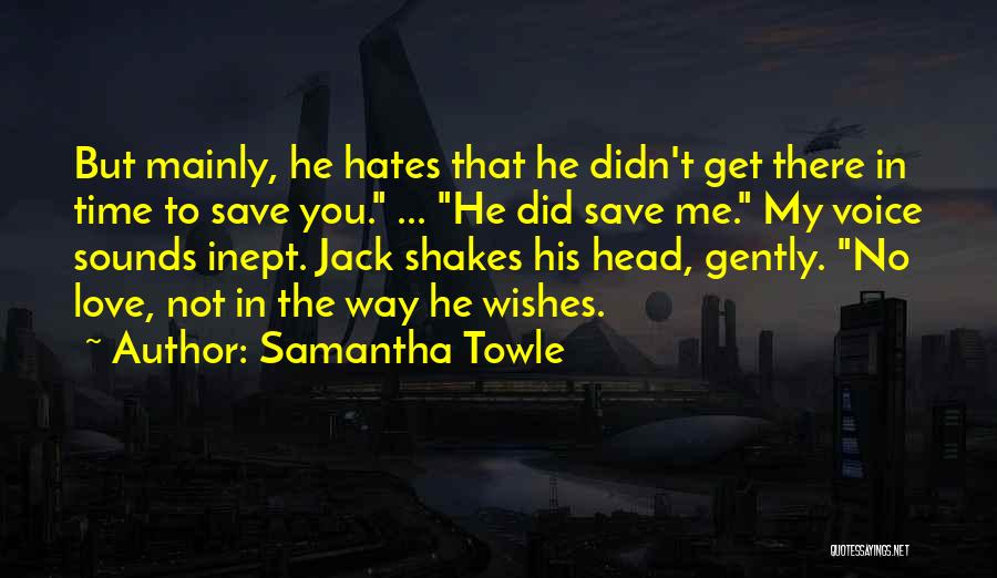 Love Me Gently Quotes By Samantha Towle