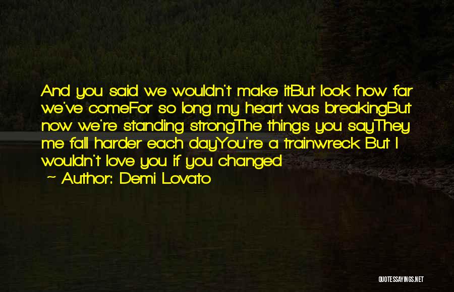 Love Me Harder Quotes By Demi Lovato