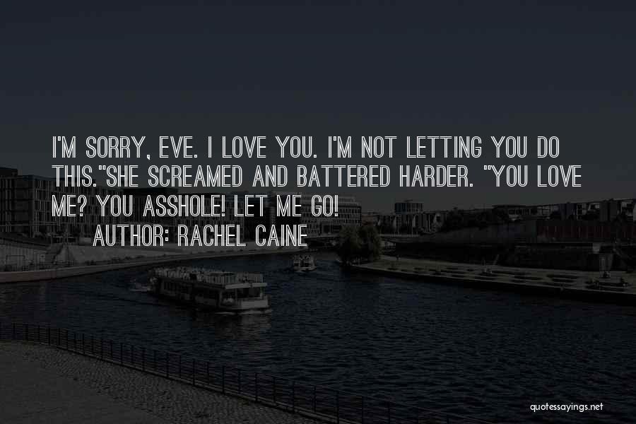 Love Me Harder Quotes By Rachel Caine