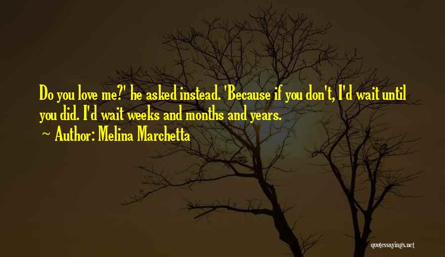 Love Me Instead Quotes By Melina Marchetta