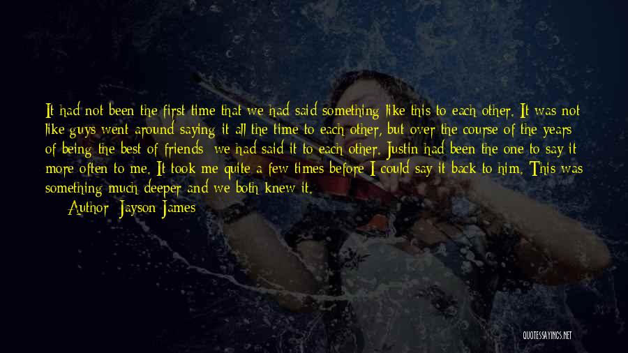 Love Me Like The First Time Quotes By Jayson James