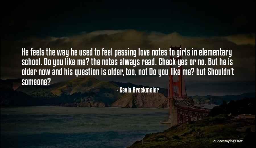 Love Me Like You Used To Quotes By Kevin Brockmeier