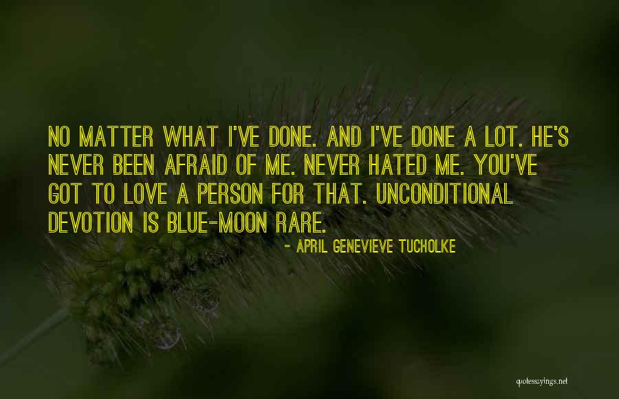 Love Me No Matter What Quotes By April Genevieve Tucholke Love Me No Matter What Quotes By April Genevieve Tucholke