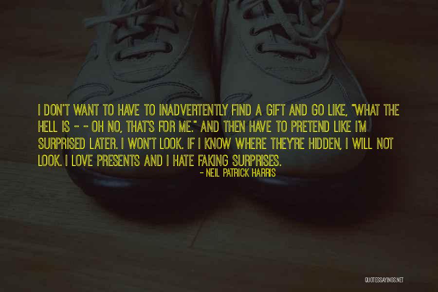 Love Me Now Hate Me Later Quotes By Neil Patrick Harris Love Me Now Hate Me Later Quotes By Neil Patrick Harris