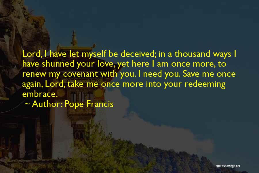 Love Me Once Again Quotes By Pope Francis