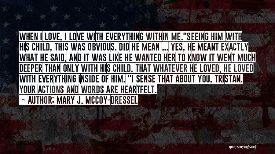 Love Me Only Quotes By Mary J. McCoy-Dressel