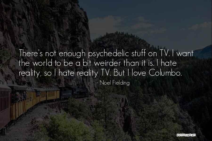 Love Me Or Hate Me Funny Quotes By Noel Fielding