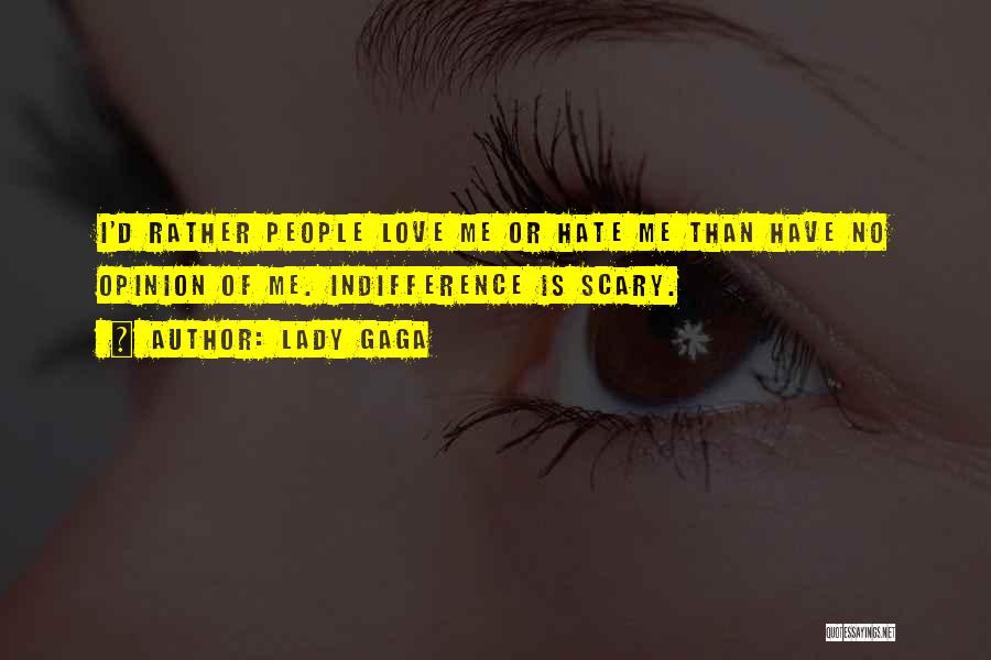 Love Me Or Hate Quotes By Lady Gaga