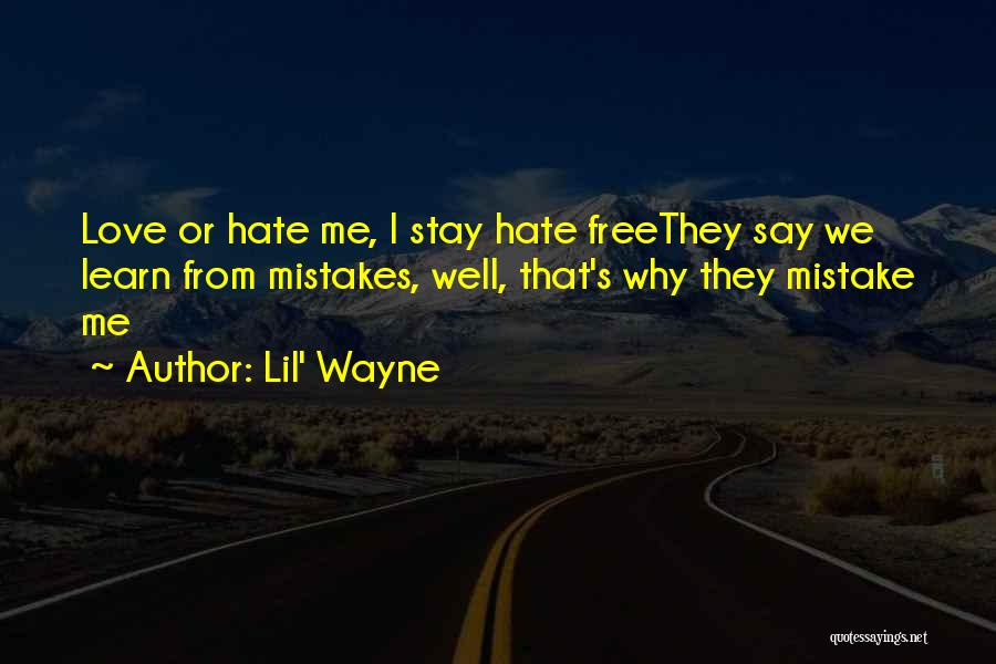 Love Me Or Hate Quotes By Lil' Wayne