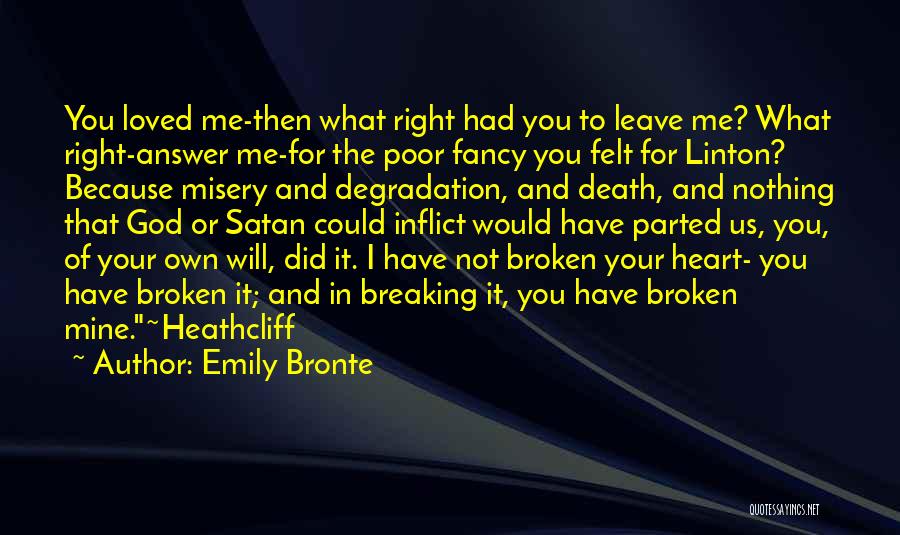 Love Me Or Leave Me Quotes By Emily Bronte