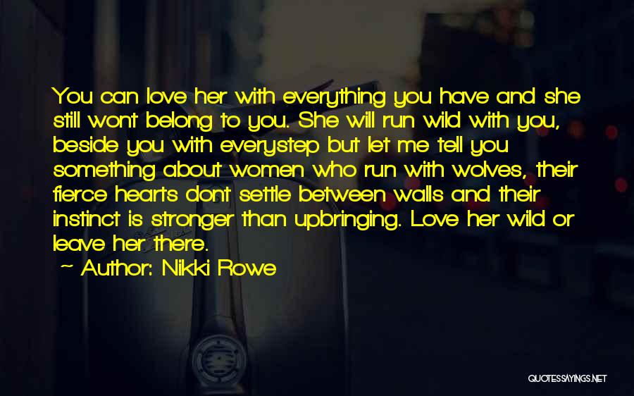 Love Me Or Leave Me Quotes By Nikki Rowe