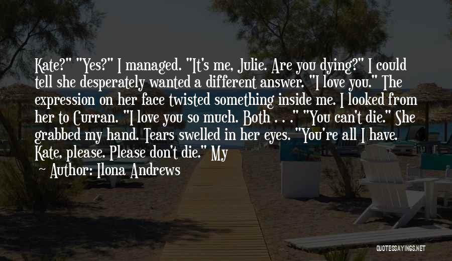 Love Me Please Quotes By Ilona Andrews