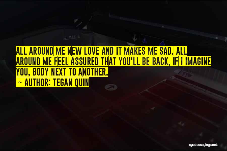Love Me Please Quotes By Tegan Quin