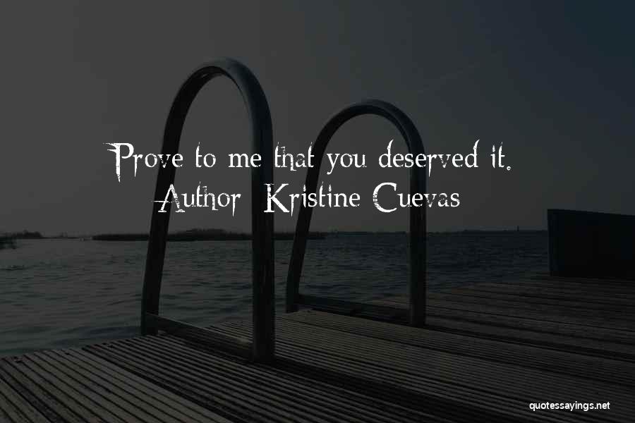 Love Me Prove It Quotes By Kristine Cuevas