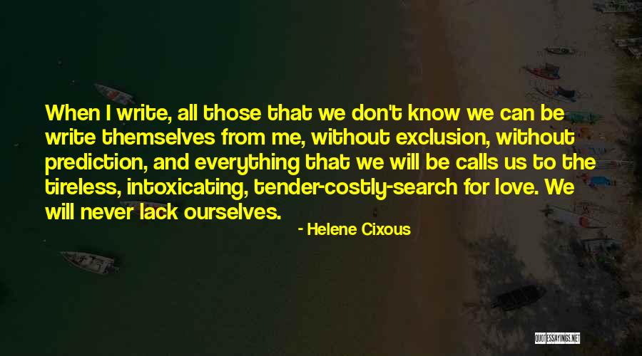 Love Me Tender Quotes By Helene Cixous Love Me Tender Quotes By Helene Cixous