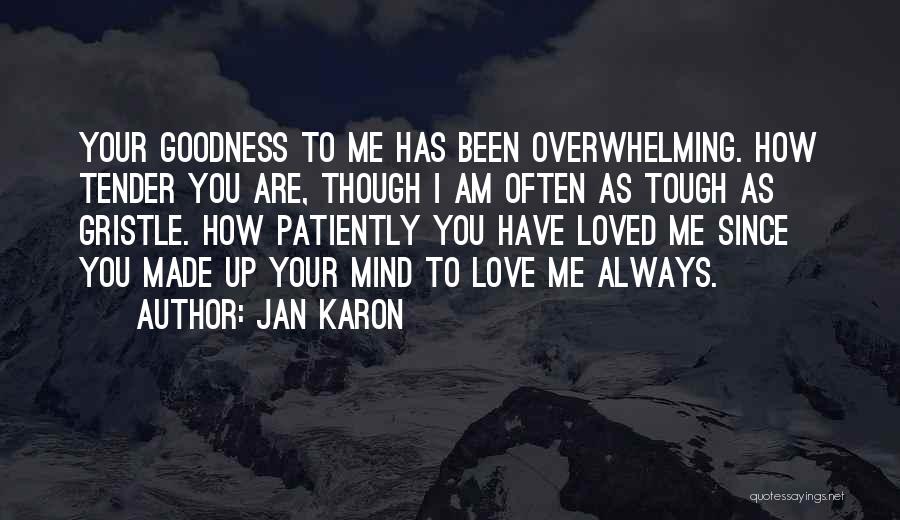 Love Me Tender Quotes By Jan Karon