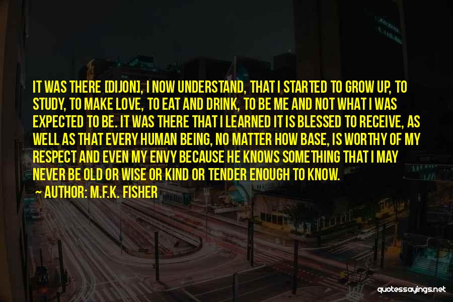 Love Me Tender Quotes By M.F.K. Fisher