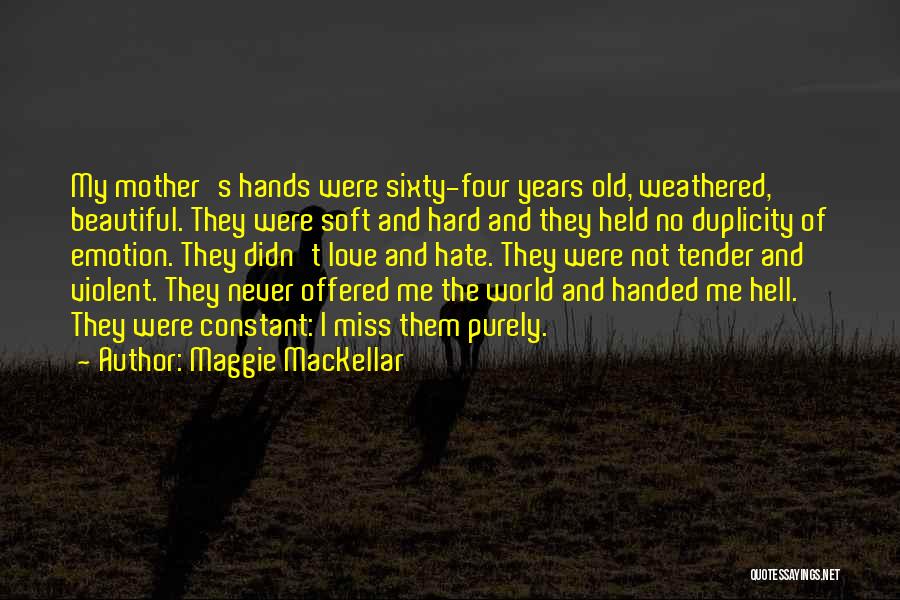 Love Me Tender Quotes By Maggie MacKellar