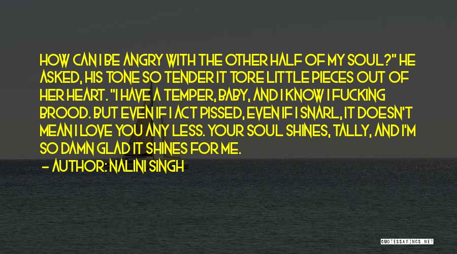 Love Me Tender Quotes By Nalini Singh