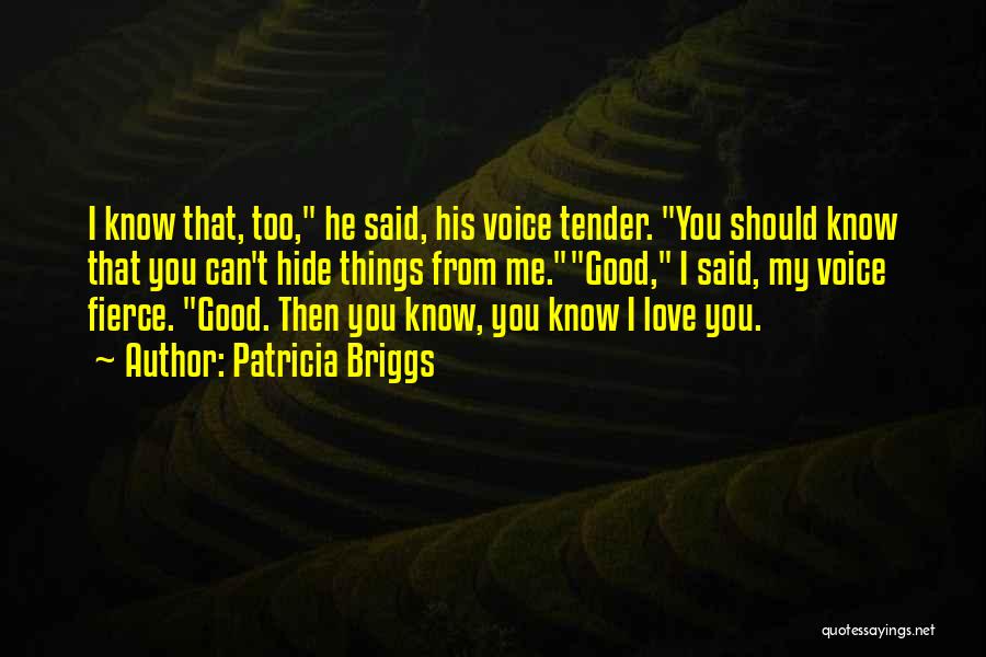 Love Me Tender Quotes By Patricia Briggs