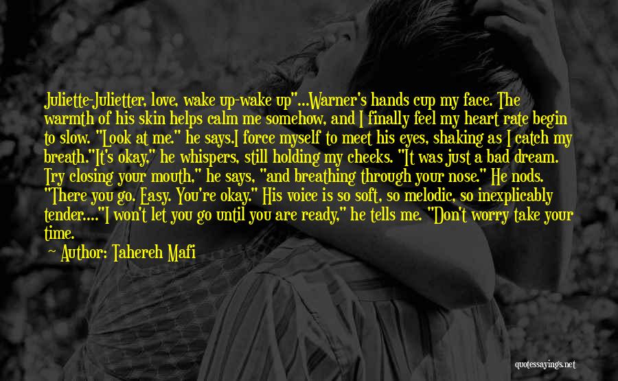 Love Me Tender Quotes By Tahereh Mafi