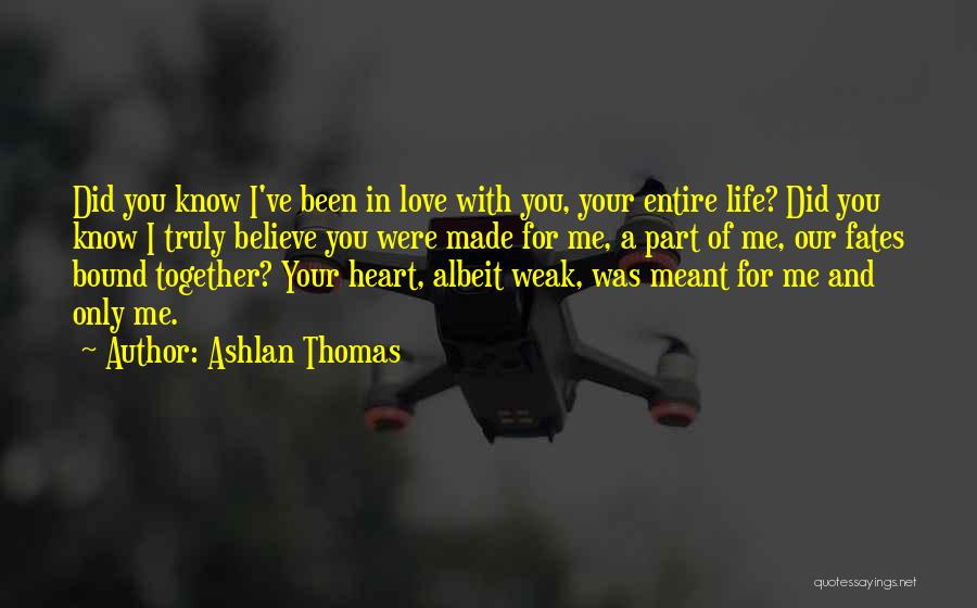 Love Me Truly Quotes By Ashlan Thomas