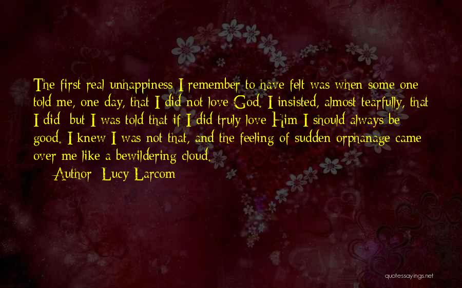 Love Me Truly Quotes By Lucy Larcom