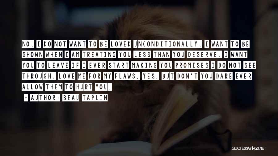 Love Me Unconditionally Quotes By Beau Taplin