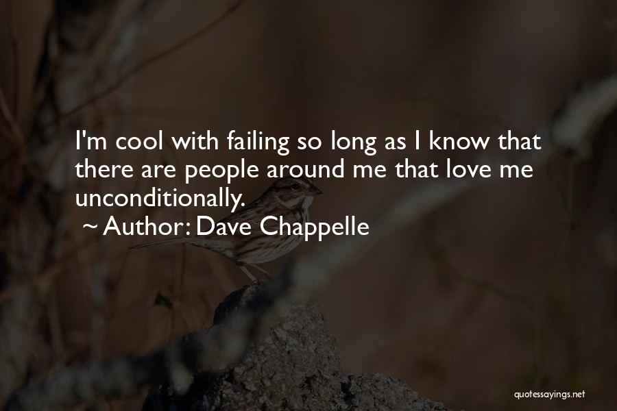 Love Me Unconditionally Quotes By Dave Chappelle