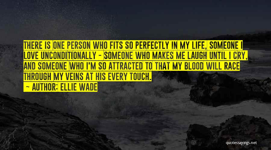 Love Me Unconditionally Quotes By Ellie Wade