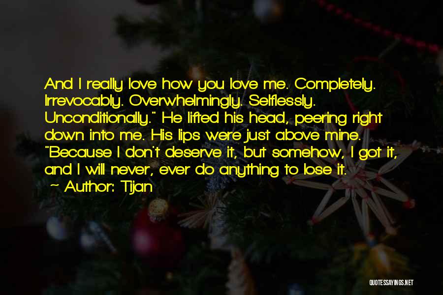 Love Me Unconditionally Quotes By Tijan