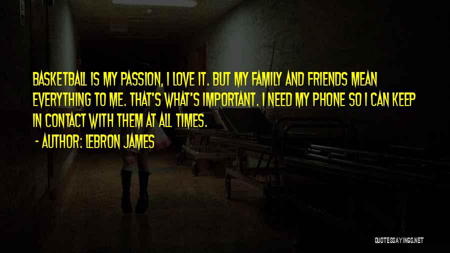 Love Me With Passion Quotes By LeBron James