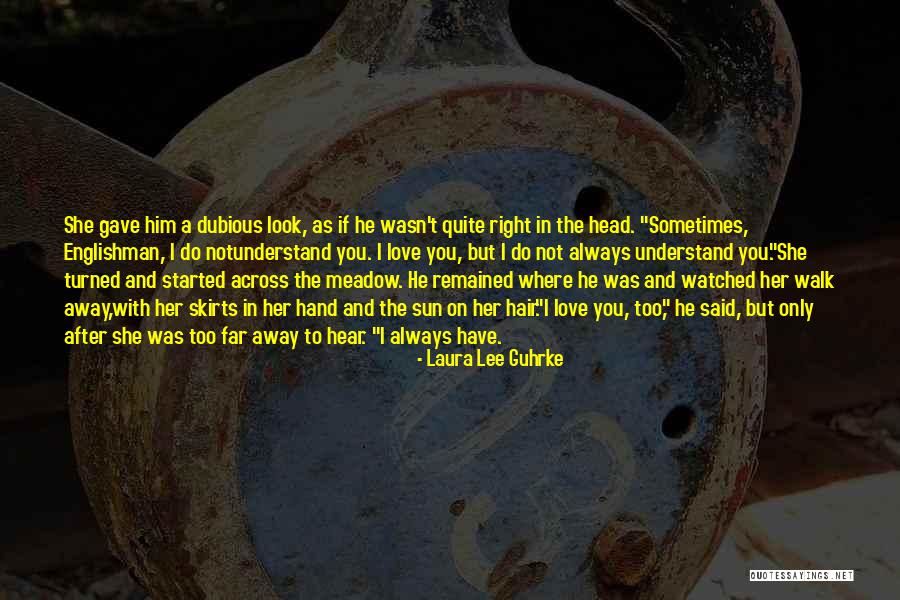 Love Meadow Quotes By Laura Lee Guhrke Love Meadow Quotes By Laura Lee Guhrke