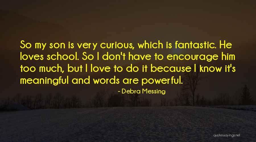 Love Meaningful Quotes By Debra Messing