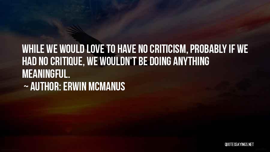 Love Meaningful Quotes By Erwin McManus
