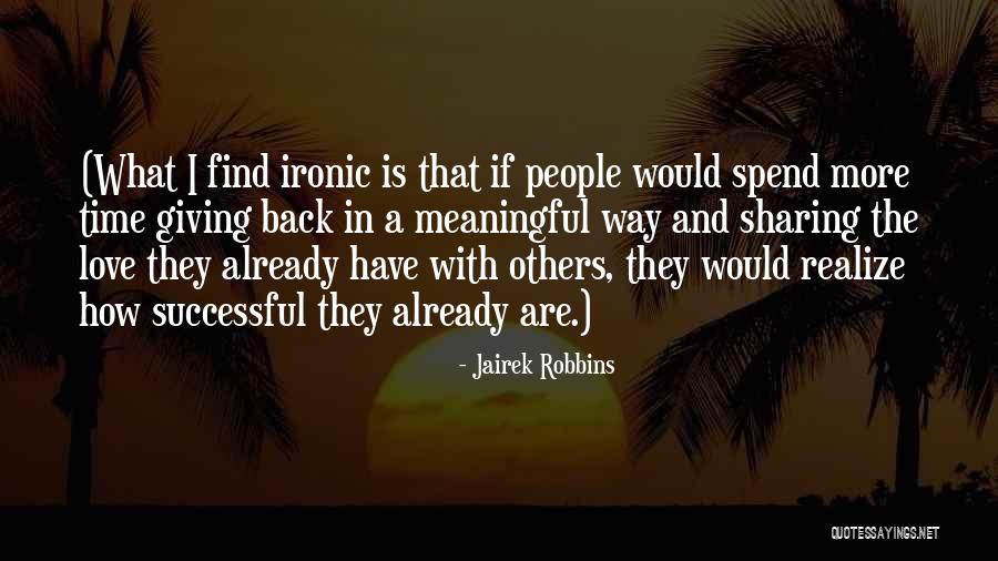 Love Meaningful Quotes By Jairek Robbins