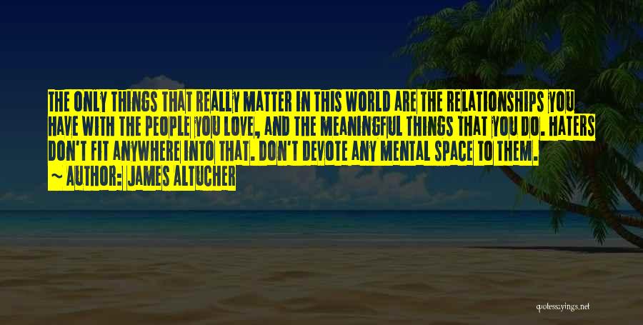Love Meaningful Quotes By James Altucher