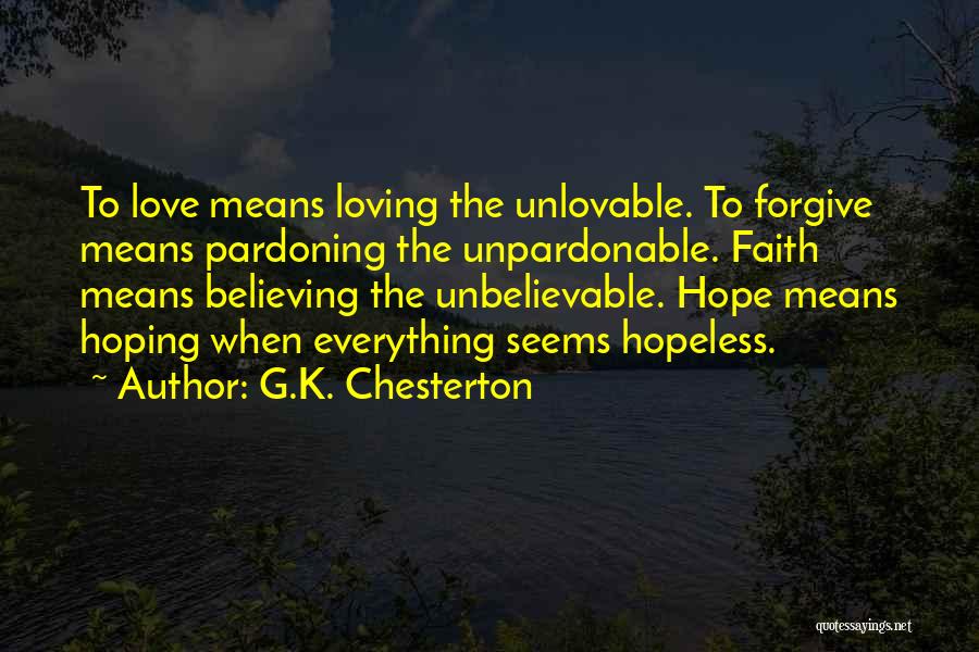 Love Means Forgiveness Quotes By G.K. Chesterton