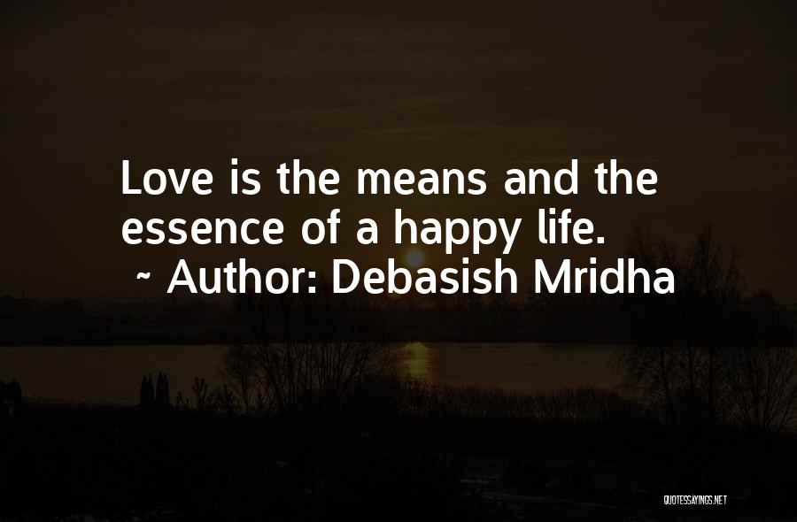 Love Means Life Quotes By Debasish Mridha