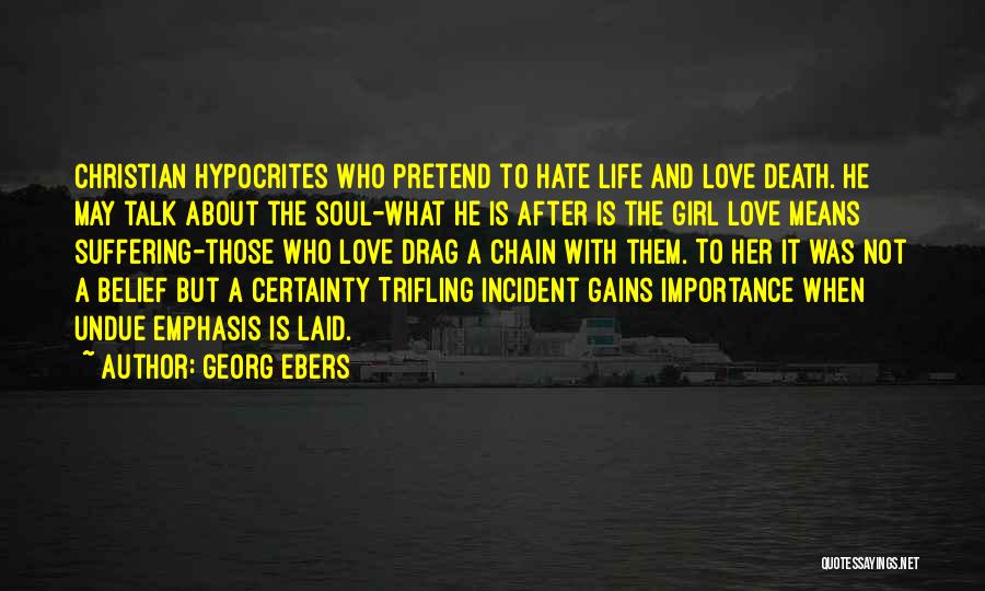 Love Means Life Quotes By Georg Ebers