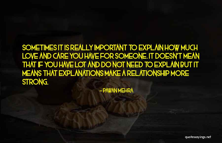 Love Means Not Having To Explain Yourself Quotes By Pawan Mehra Love Means Not Having To Explain Yourself Quotes By Pawan Mehra