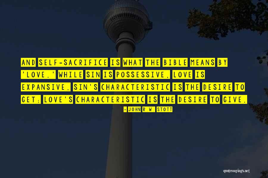 Love Means Sacrifice Quotes By John R.W. Stott Love Means Sacrifice Quotes By John R.W. Stott