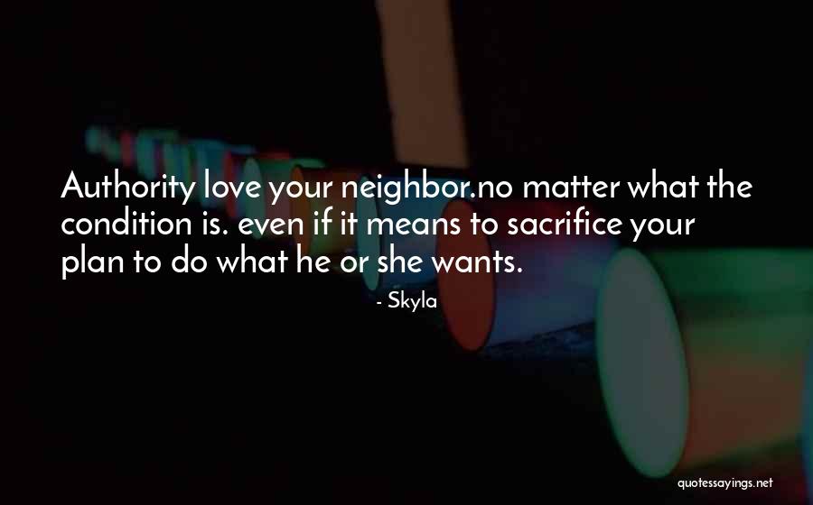 Love Means Sacrifice Quotes By Skyla Love Means Sacrifice Quotes By Skyla