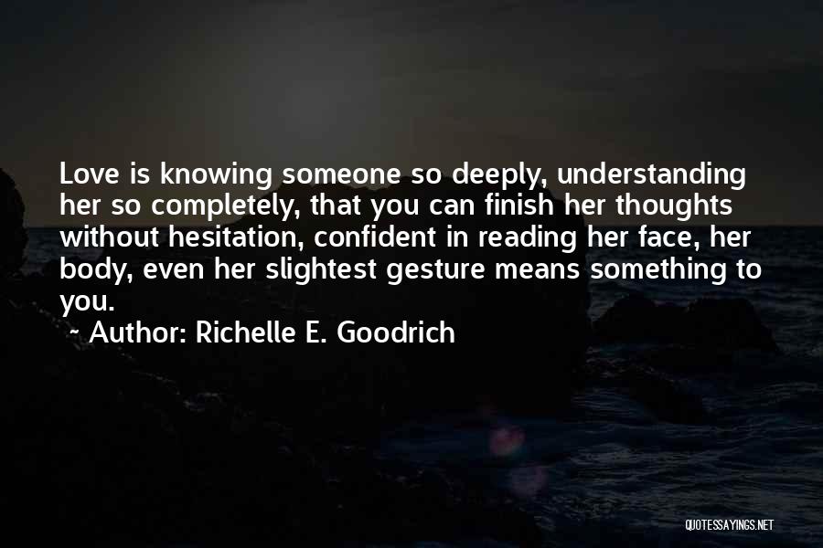 Love Means Understanding Quotes By Richelle E. Goodrich