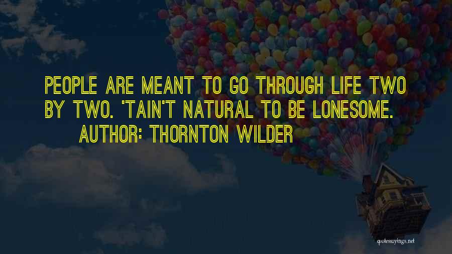 Love Meant To Be Quotes By Thornton Wilder