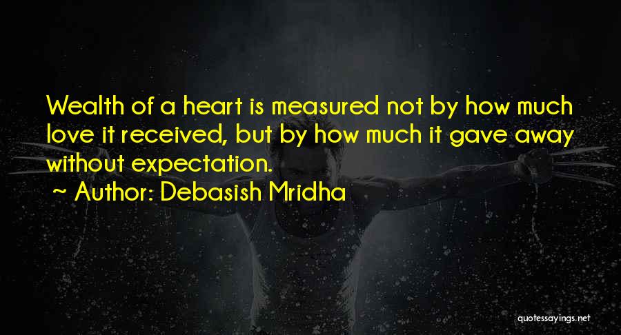Love Measured Quotes By Debasish Mridha