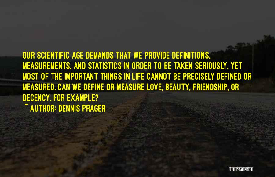 Love Measured Quotes By Dennis Prager